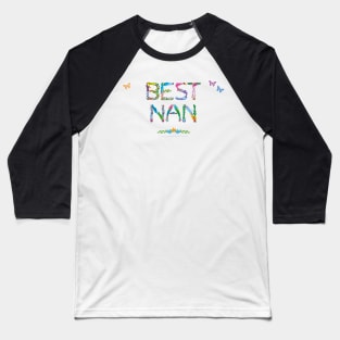 Best Nan - tropical wordart Baseball T-Shirt